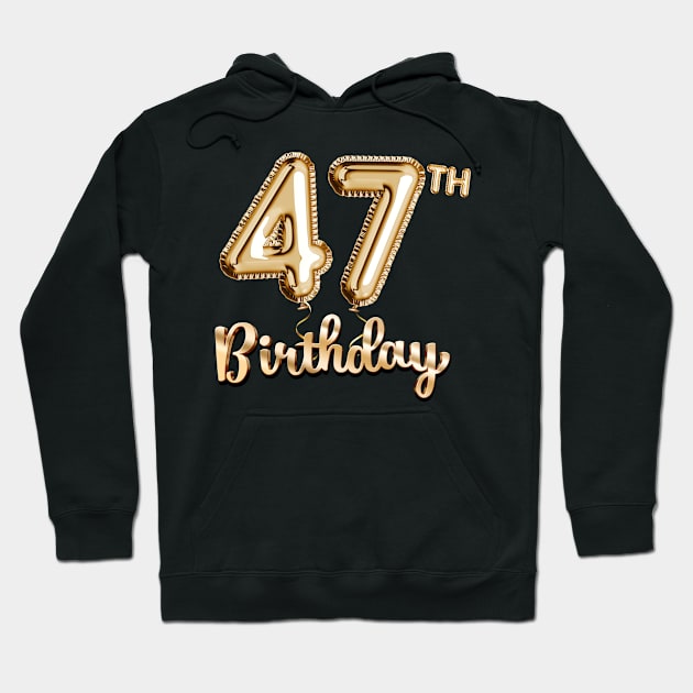 47th Birthday Gifts - Party Balloons Gold Hoodie by BetterManufaktur